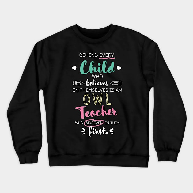 Great Owl Teacher who believed - Appreciation Quote Crewneck Sweatshirt by BetterManufaktur